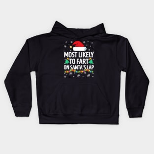 Most Likely To Fart On Santa's Lap Christmas Family Pajama Funny shirts Kids Hoodie